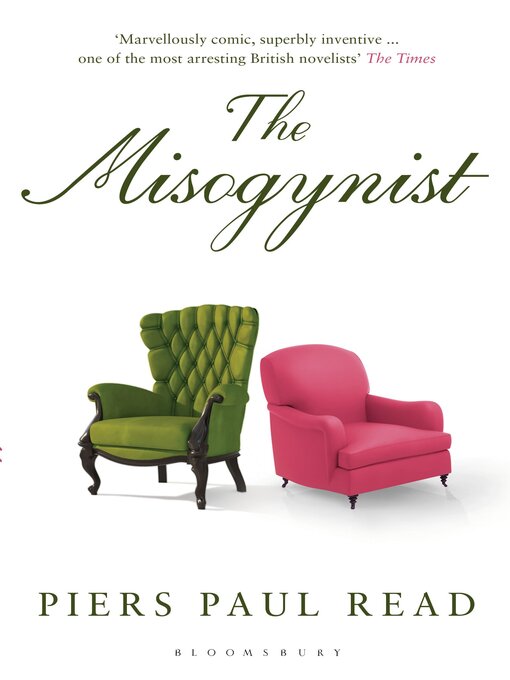 Title details for The Misogynist by Piers Paul Read - Available